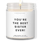 You're the best sister ever! ✨ Luxury Eco Soy Candle