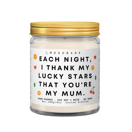 Each night I thank my lucky stars that you'ree my mum  π  Luxury Eco Soy Mothers Day Candle β¨ Limited Edition