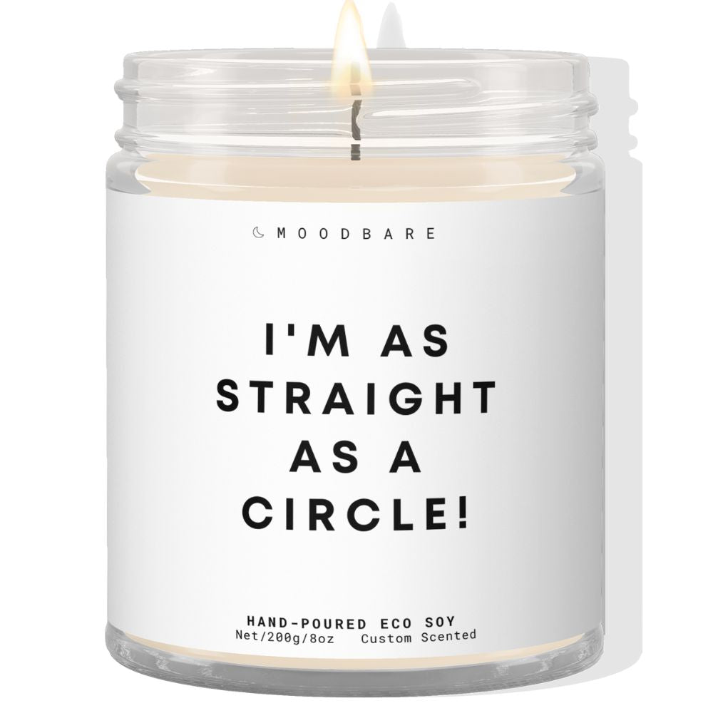 I'm as straight as a circle  ✨ Luxury Eco Soy Candle