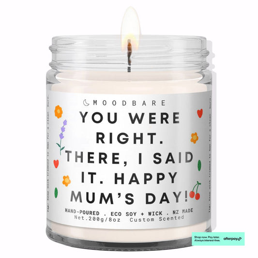 You were right. There, I said it. Happy Motherβs Day! π  Luxury Eco Soy Mothers Day Candle β¨ Limited Edition